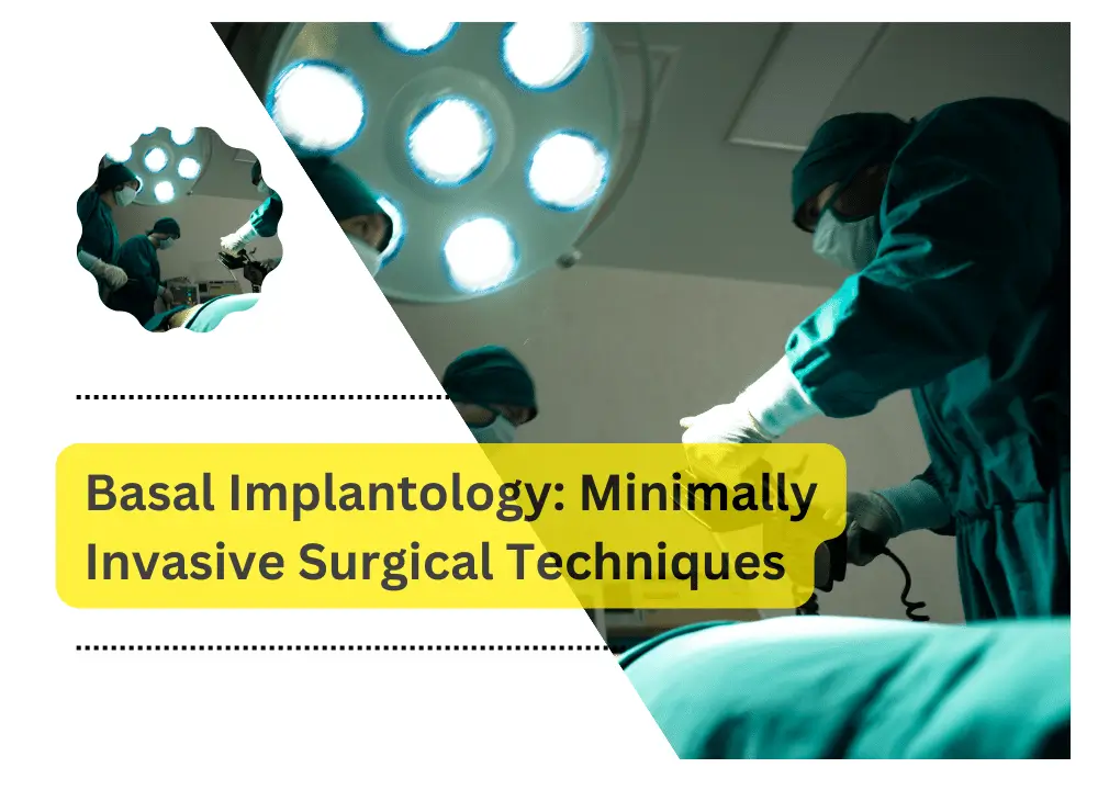 Basal Implantology: Minimally Invasive Surgical Techniques