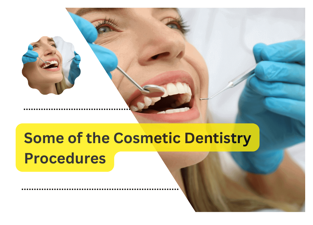 Some of the Cosmetic Dentistry Procedures