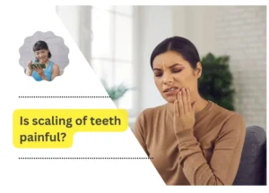 Is scaling of teeth painful?