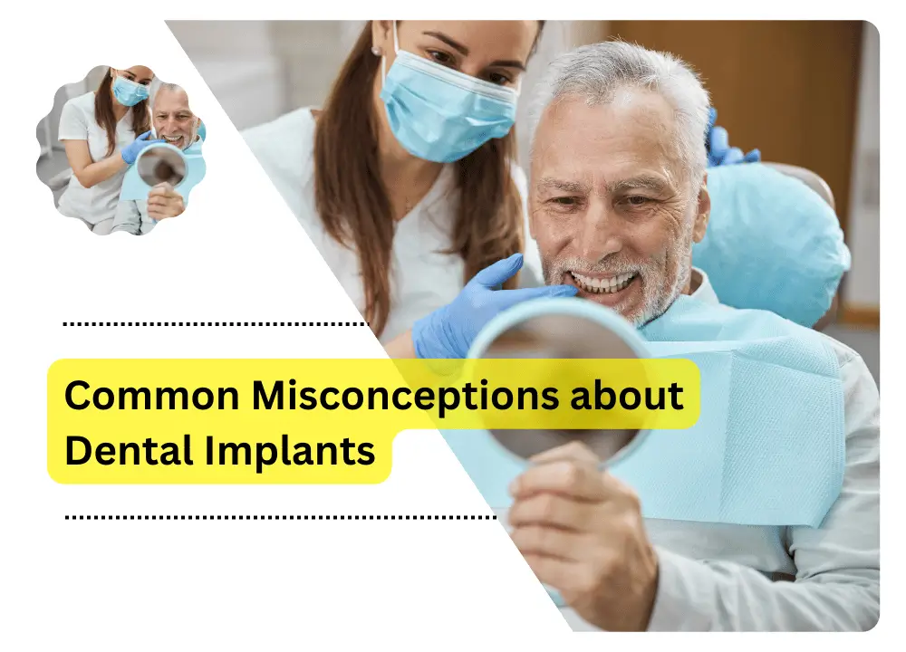 Common Misconceptions about Dental Implants